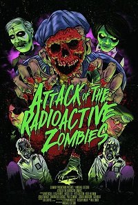 Постер к фильму "Атака радиоактивных зомби"